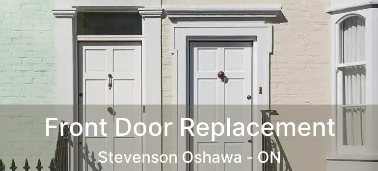  Front Door Replacement Stevenson Oshawa - ON