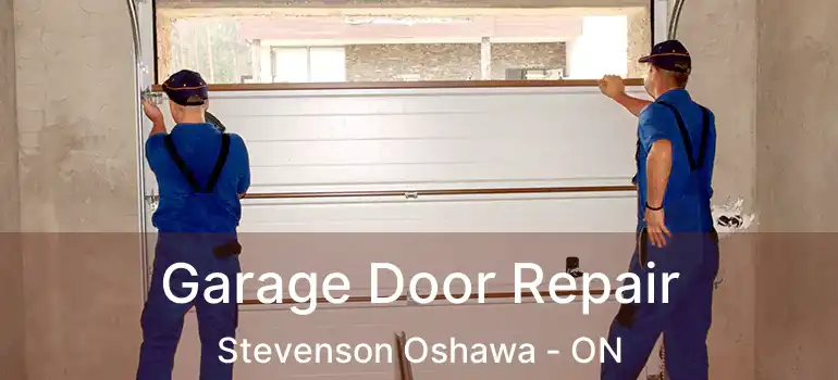 Garage Door Repair Stevenson Oshawa - ON