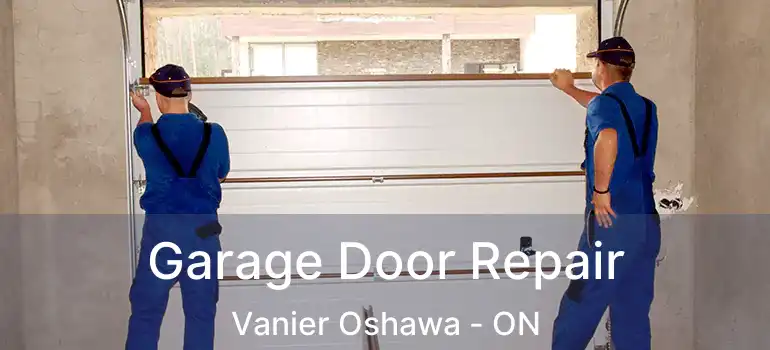 Garage Door Repair Vanier Oshawa - ON