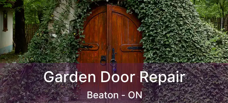 Garden Door Repair Beaton - ON
