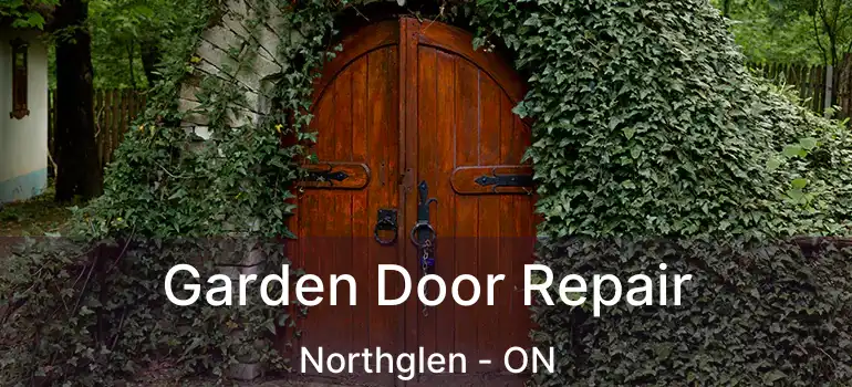  Garden Door Repair Northglen - ON