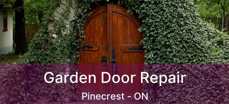  Garden Door Repair Pinecrest - ON