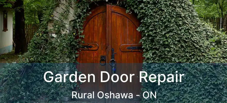  Garden Door Repair Rural Oshawa - ON
