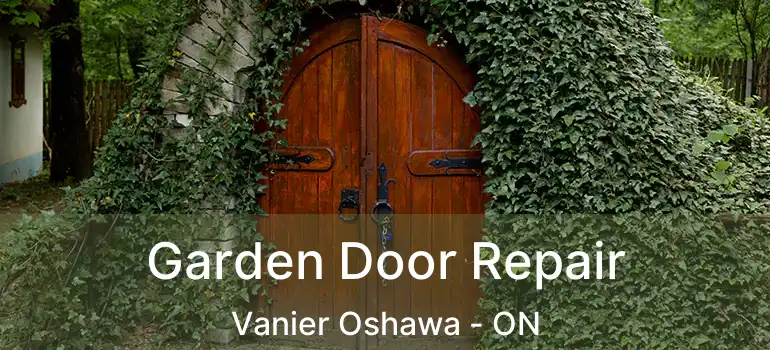 Garden Door Repair Vanier Oshawa - ON