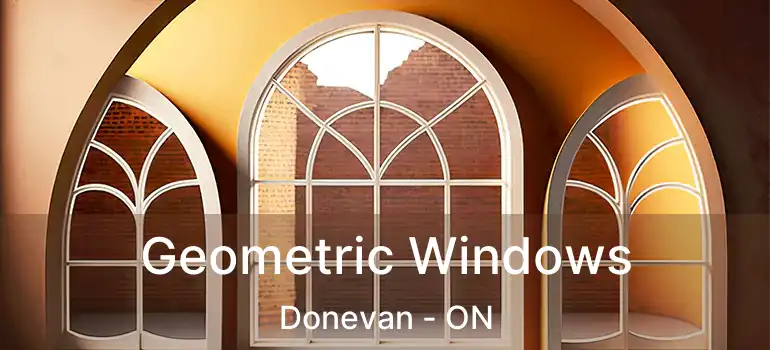  Geometric Windows Donevan - ON