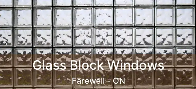 Glass Block Windows Farewell - ON