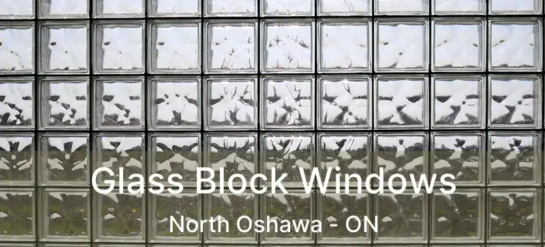  Glass Block Windows North Oshawa - ON
