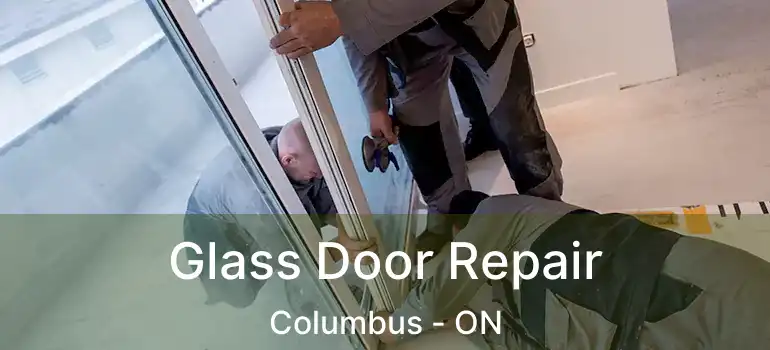  Glass Door Repair Columbus - ON