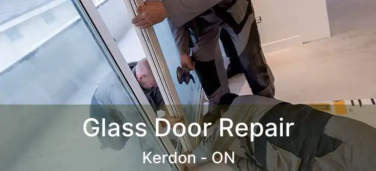  Glass Door Repair Kerdon - ON
