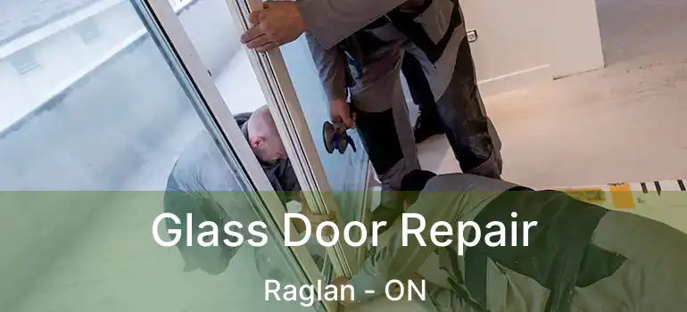  Glass Door Repair Raglan - ON