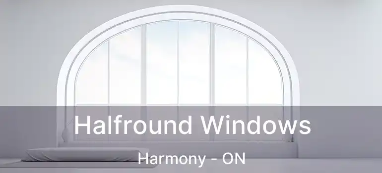  Halfround Windows Harmony - ON
