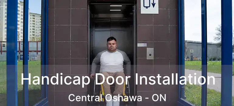  Handicap Door Installation Central Oshawa - ON