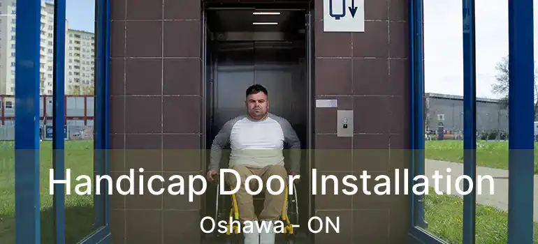  Handicap Door Installation Oshawa - ON