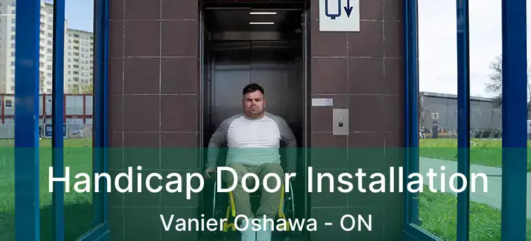  Handicap Door Installation Vanier Oshawa - ON