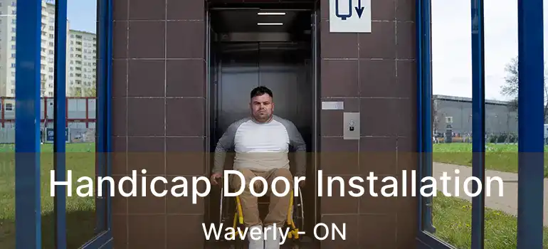  Handicap Door Installation Waverly - ON