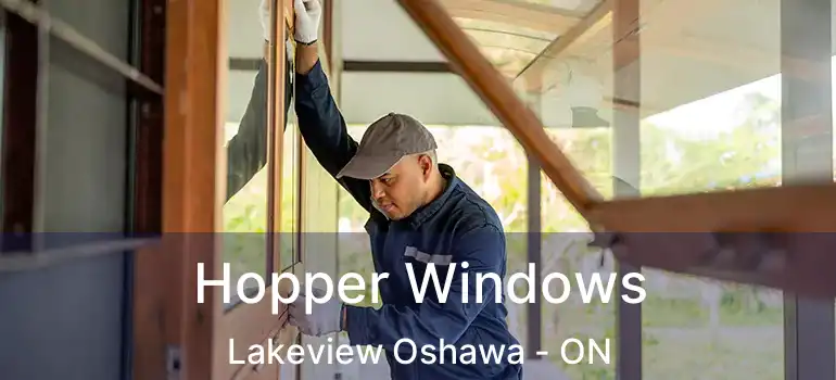  Hopper Windows Lakeview Oshawa - ON