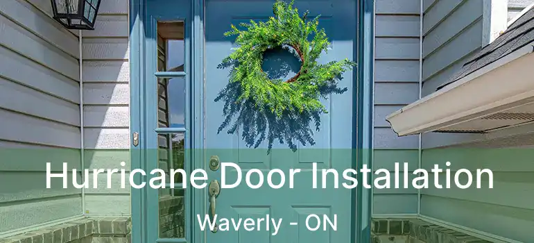  Hurricane Door Installation Waverly - ON