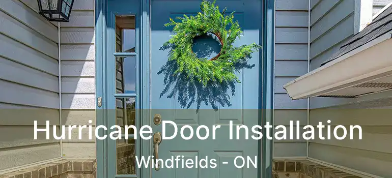 Hurricane Door Installation Windfields - ON