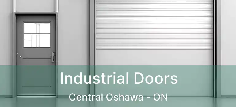 Industrial Doors Central Oshawa - ON