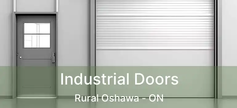  Industrial Doors Rural Oshawa - ON
