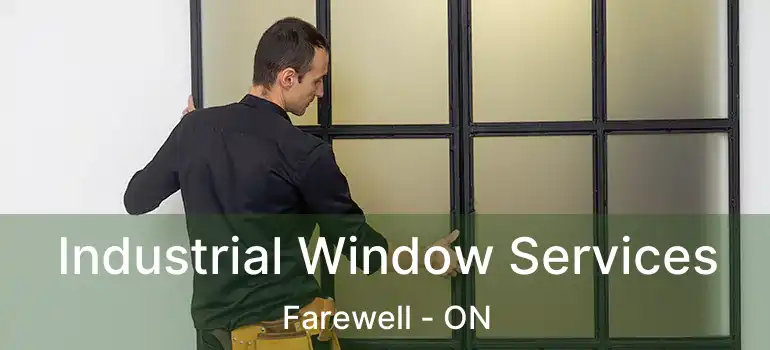 Industrial Window Services Farewell - ON