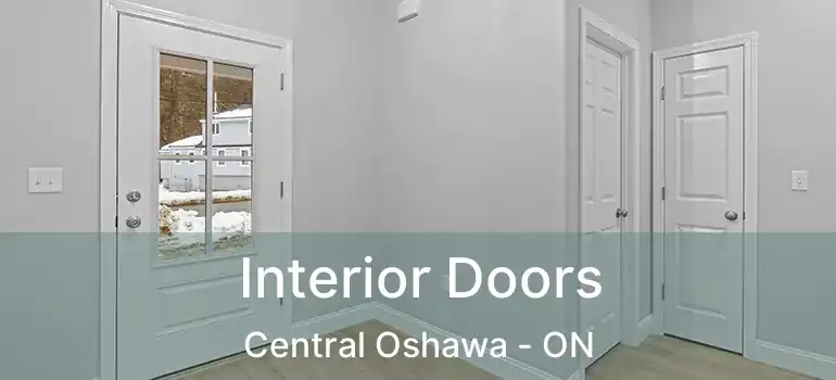  Interior Doors Central Oshawa - ON