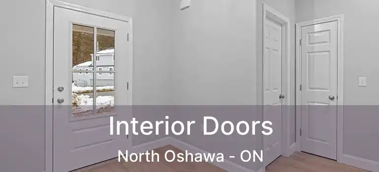  Interior Doors North Oshawa - ON