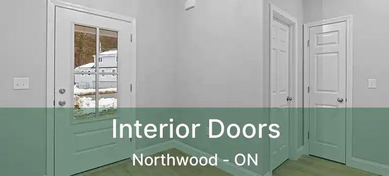 Interior Doors Northwood - ON