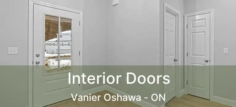  Interior Doors Vanier Oshawa - ON