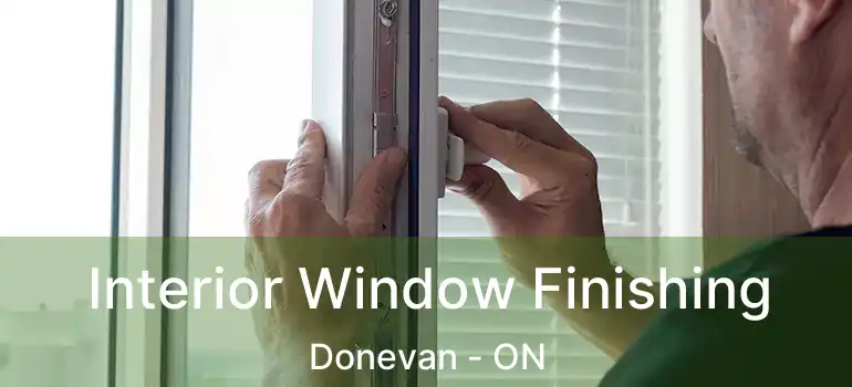 Interior Window Finishing Donevan - ON