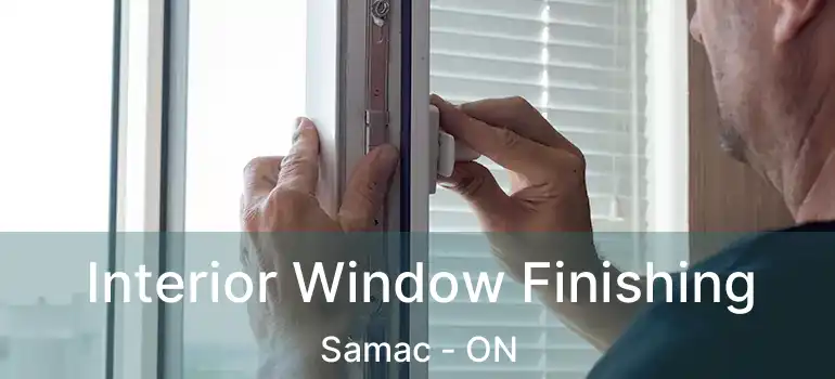  Interior Window Finishing Samac - ON