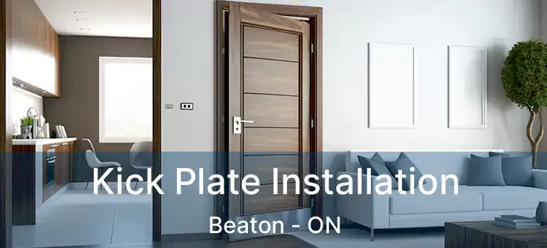  Kick Plate Installation Beaton - ON
