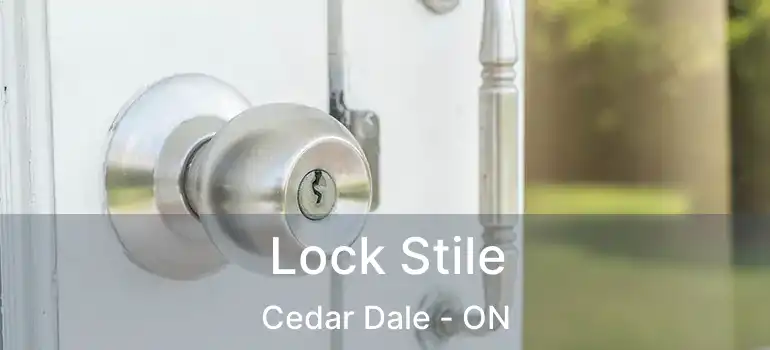  Lock Stile Cedar Dale - ON