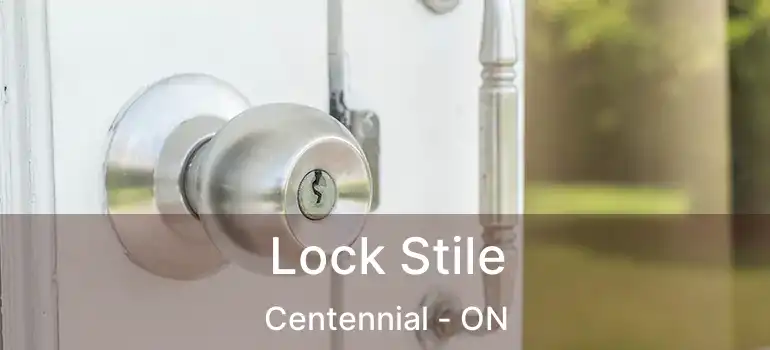  Lock Stile Centennial - ON