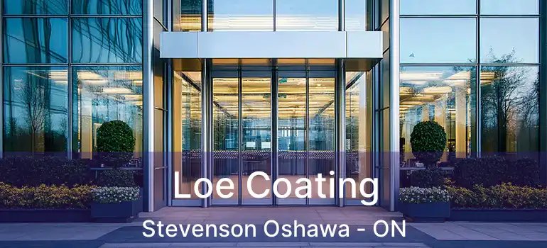 Loe Coating Stevenson Oshawa - ON
