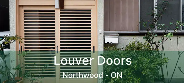  Louver Doors Northwood - ON