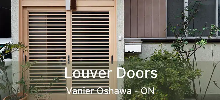  Louver Doors Vanier Oshawa - ON