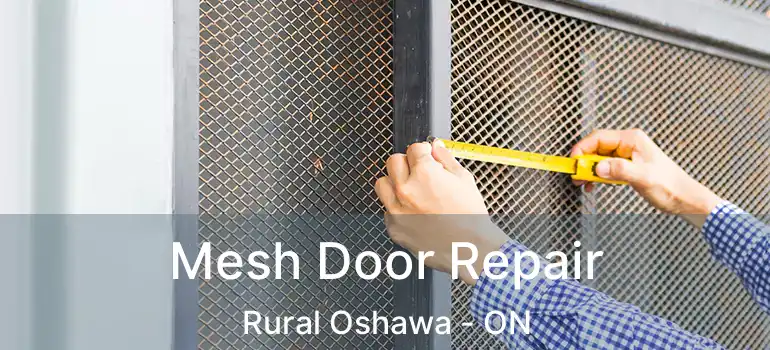 Mesh Door Repair Rural Oshawa - ON