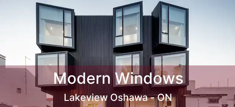 Modern Windows Lakeview Oshawa - ON