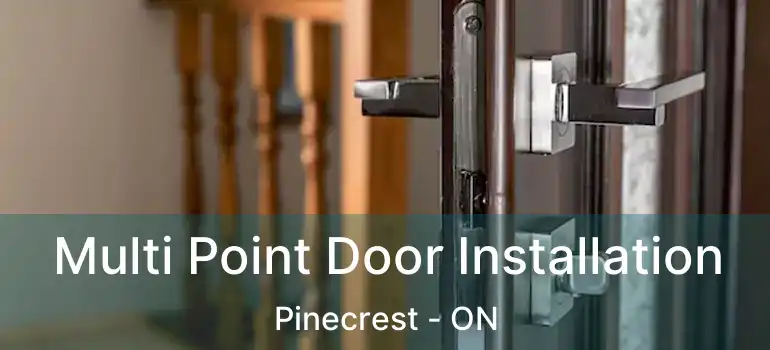 Multi Point Door Installation Pinecrest - ON