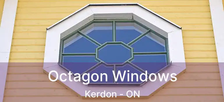  Octagon Windows Kerdon - ON