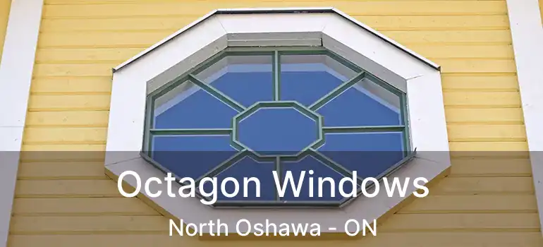  Octagon Windows North Oshawa - ON