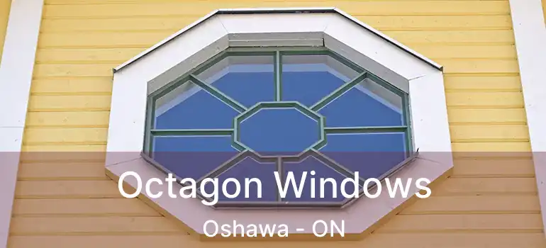 Octagon Windows Oshawa - ON