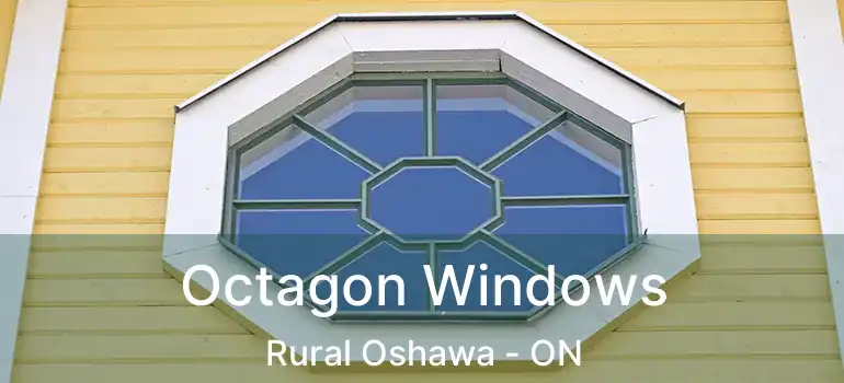 Octagon Windows Rural Oshawa - ON