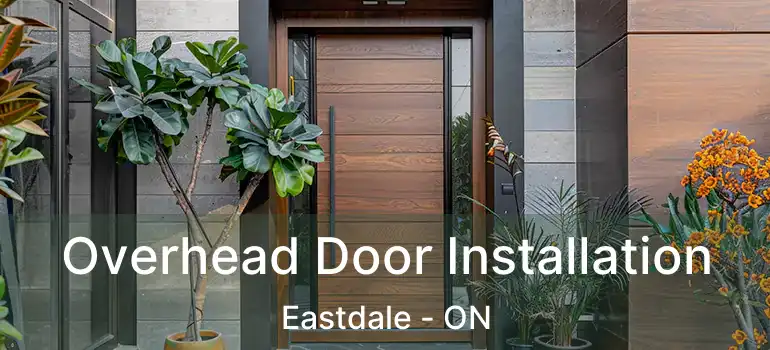 Overhead Door Installation Eastdale - ON