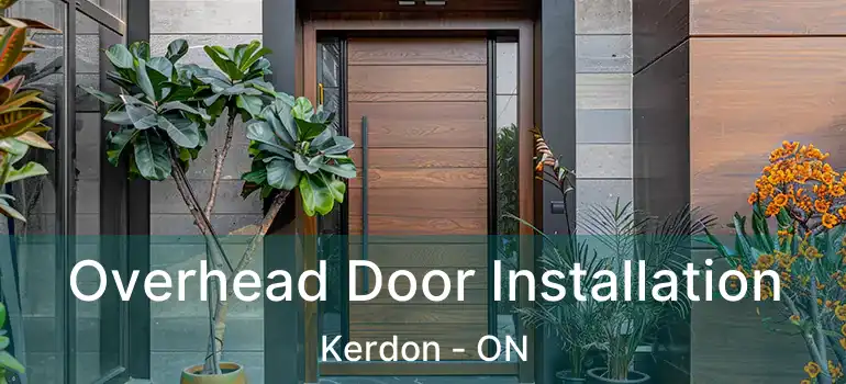 Overhead Door Installation Kerdon - ON
