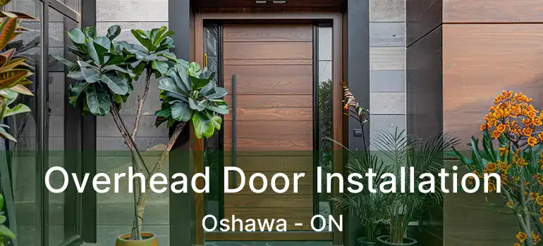 Overhead Door Installation Oshawa - ON