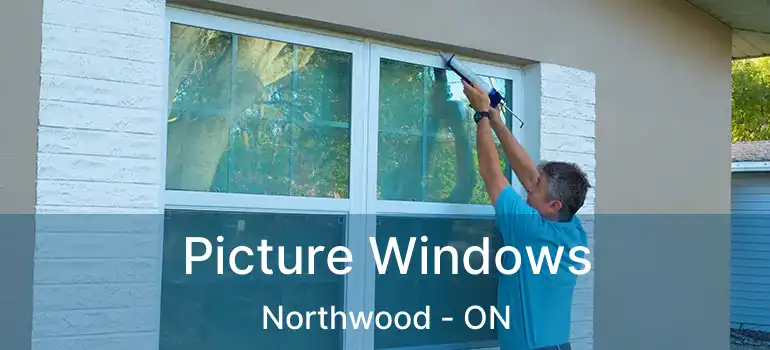 Picture Windows Northwood - ON