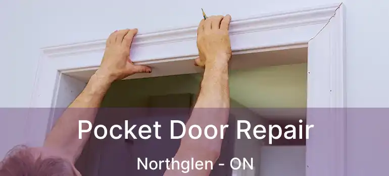  Pocket Door Repair Northglen - ON