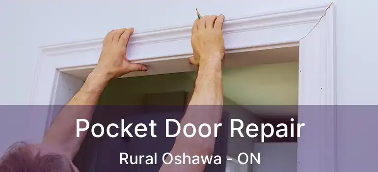  Pocket Door Repair Rural Oshawa - ON